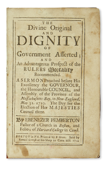 (EARLY AMERICAN IMPRINT.) Pemberton, Ebenezer. The Divine Original and Dignity of Government Asserted....