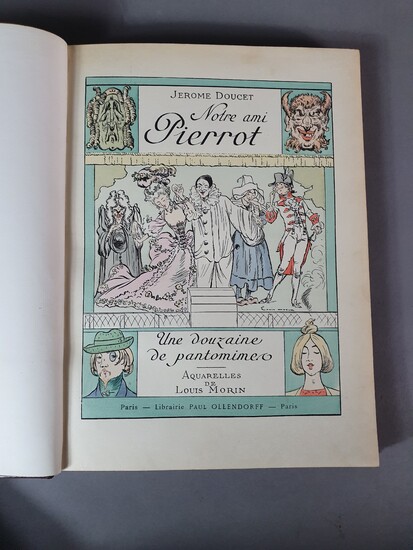 DOUCET (Jérôme). Notre ami Pierrot. Une douzaine de pantomimes. Paris, Paul Ollendorff, s.d. [vers 1900]....