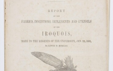 ‘REPORT ON THE FABRICS, INVENTIONS, IMPLEMENTS AND UTENSILS OF THE IROQUOIS’