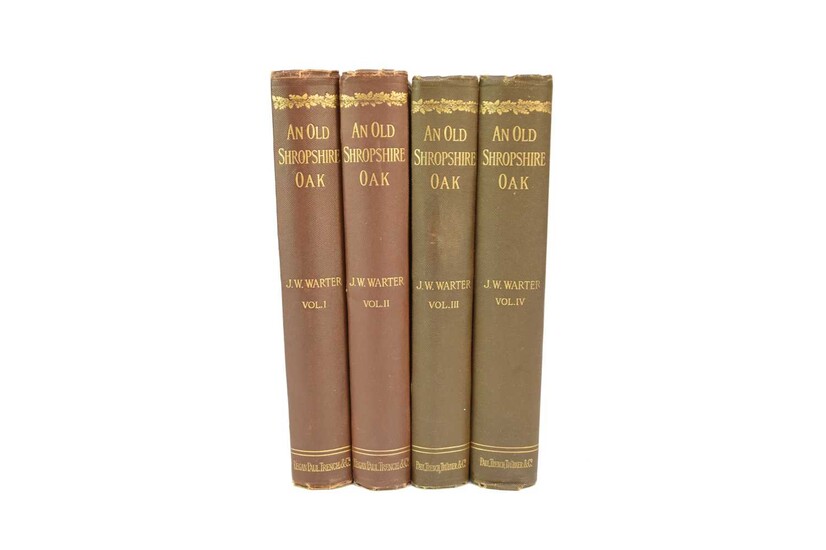 WARTER, John Wood, An Old Shropshire Oak, 4 vols, 1886 - 91