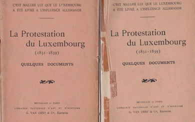 (HISTOIRE) La Protestation du Luxembourg (1831-1839), quelques documents, Bruxelles et Paris, Van Oest éditeur, 2...